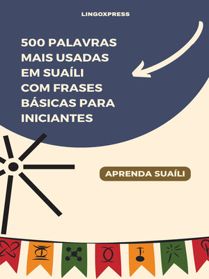cover image of 500 Palavras Mais Usadas em Suaíli com Frases Básicas para Iniciantes